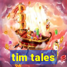 tim tales
